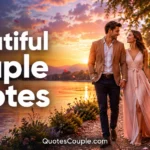 80+ Short Beautiful Couple Quotes to Express Your Love beautiful-couple-quotes
