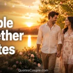 74+Couple Together Quotes That Capture Real Love couple-together-quotes
