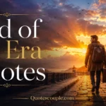 end-of-an-era-quotes