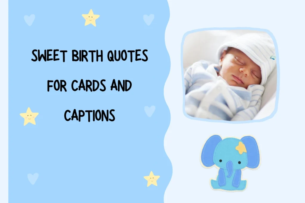Sweet Birth Quotes for Cards and Captions